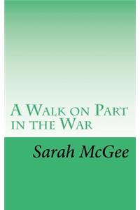 Walk on Part in the War