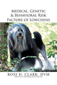 Medical, Genetic & Behavioral Risk Factors of Lowchens
