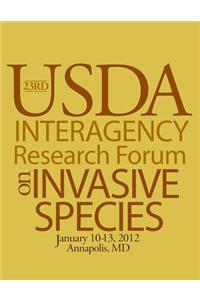 Proceedings 23rd U.S. Department of Agriculture Interagency Research Forum on Invasive Species 2012
