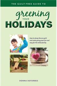 The Guilt-Free Guide to Greening Your Holidays