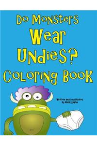 Do Monsters Wear Undies Coloring Book