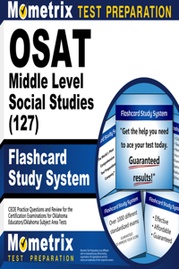Osat Middle Level Social Studies (127) Flashcard Study System