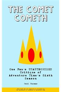 The Comet Cometh: One Fan's Unauthorized Critique of Adventure Time's Sixth Season