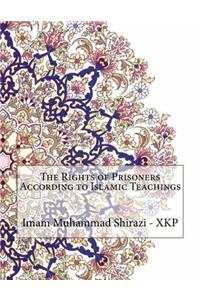 The Rights of Prisoners According to Islamic Teachings