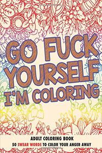 Go F*ck Yourself, I'm Coloring