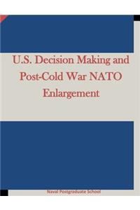 U.S. Decision Making and Post-Cold War NATO Enlargement