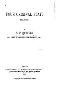 Four Original Plays, Unacted