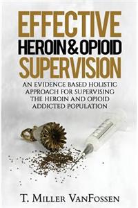 Effective Heroin & Opioid Supervision