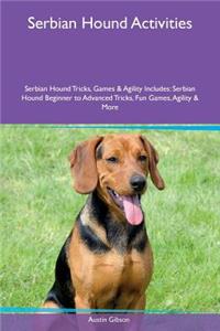 Serbian Hound Activities Serbian Hound Tricks, Games & Agility Includes: Serbian Hound Beginner to Advanced Tricks, Fun Games, Agility & More