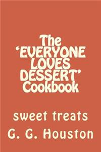 'EVERYONE LOVES DESSERT' Cookbook