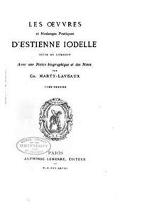 Les Oeuvres et Meslanges Poetiques d'Estienne Iodelle