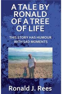 A Tale By Ronald Of A Tree Of Life