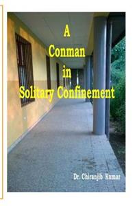 A Conman in Solitary Confinement