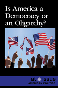 Is America a Democracy or an Oligarchy?