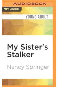 My Sister's Stalker