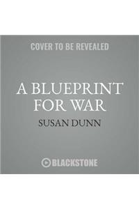 A Blueprint for War