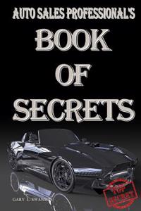 Auto Sales Professional's Book of Secrets
