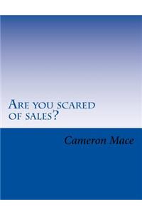 Are you scared of sales?