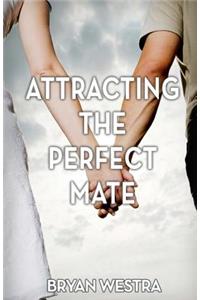 Attracting The Perfect Mate