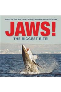 JAWS! - The Biggest Bite! Sharks for Kids (Fun Facts & Trivia) Children's Marine Life Books