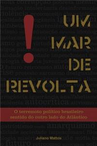 Um Mar De Revolta: O Terremoto Político Brasileiro Sentido Do Outro Lado Do Atlântico