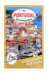 The Portugal Fact and Picture Book: Fun Facts for Kids about Portugal