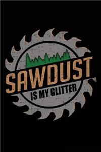Sawdust Is My Glitter