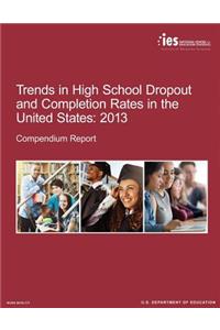 Trends in High School Dropout and Completion Rates in the United States
