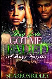 This Love Got Me Faded