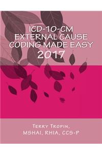 ICD-10-CM External Cause Coding Made Easy 2017