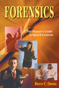 Forensics: The Winner's Guide to Speech Contests