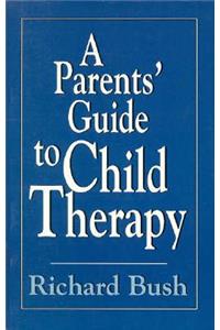 Parents' Guide to Child Therapy (Master Work)