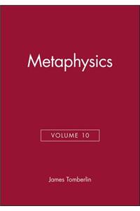 Metaphysics, Volume 10