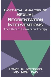 Bioethical Analysis of Sexual Reorientation Interventions