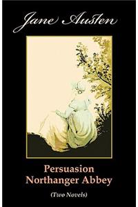 Persuasion. Northanger Abbey (Two Novels)