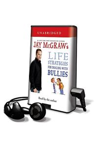 Jay McGraw's Life Strategies for Dealing with Bullies