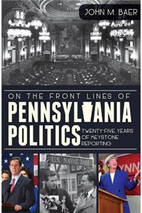 On the Front Lines of Pennsylvania Politics