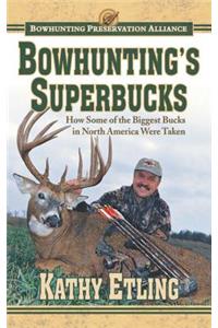 Bowhunting's Superbucks