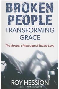 Broken People, Transforming Grace