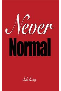 Never Normal