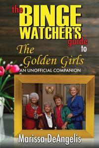 Binge Watcher's Guide to The Golden Girls