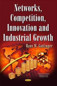 Networks, Competition, Innovation & Industrial Growth