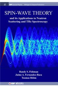 Spin-Wave Theory and its Applications to Neutron Scattering and THz Spectroscopy