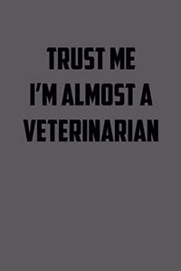 Trust Me I�m Almost a Veterinarian