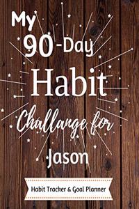 My 90-Day Habit Challenge For Jason Habit Tracker & Goal Planner