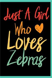 Just A Girl Who Loves Zebras: Animal Shelters or Rescues Adoption Notebook Flower Wide Ruled Lined Journal 6x9 Inch ( Legal ruled ) Family Gift Idea Mom Women Girls Teen or Kids 