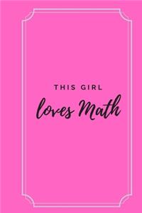 This Girl loves Math: Line Notebook / Journal Gift, Funny Math Quote.