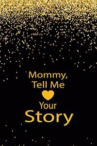 Mommy, tell me your story
