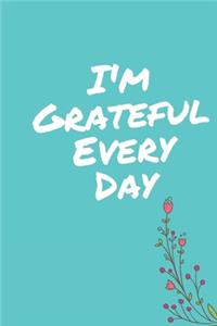 I'm Grateful Every Day - One Year of Gratitude