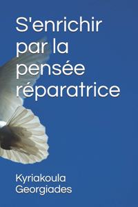 S'enrichir par la pensée réparatrice